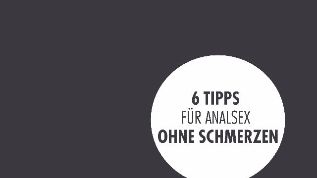 6 Tipps fr Analsex ohne Schmerzen