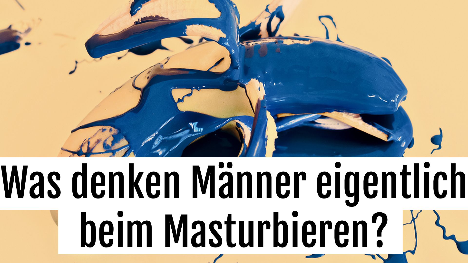 Ein Mann verrät: Woran denken Männer bei der Selbstbefriedigung? | COSMOPOLITAN