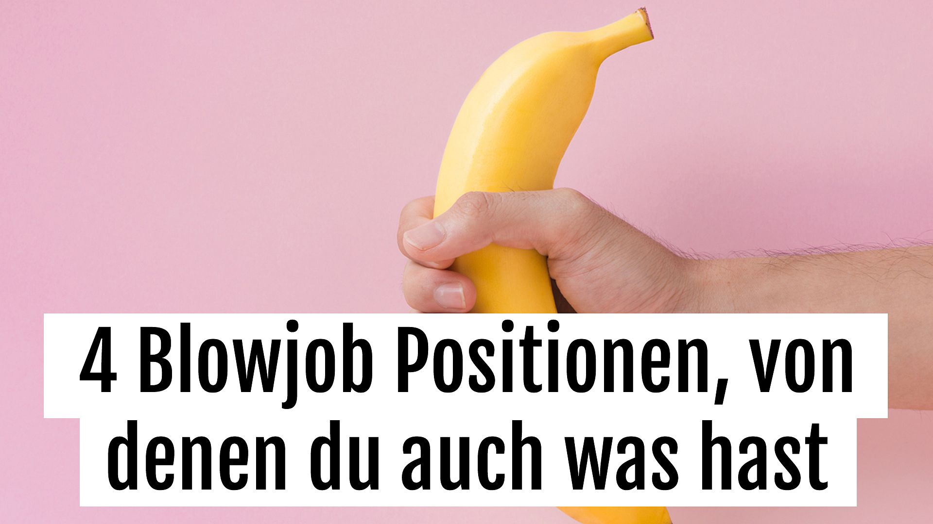 Oralsex: 4 Blowjob Positionen, von denen du auch was hast